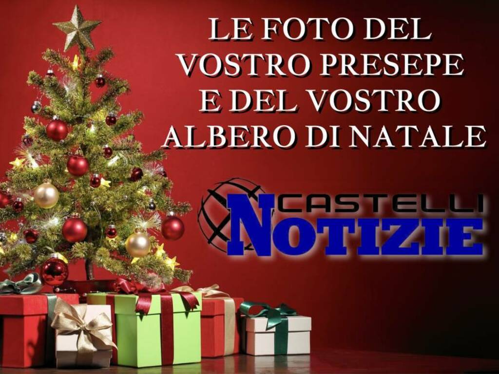 E' l'8 Dicembre, tutti a preparare l'Albero di Natale e il Presepe - LE  VOSTRE FOTO - Castelli Notizie